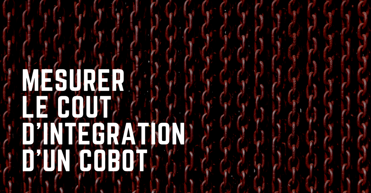Mesurer le coût d'intégration d'un cobot
